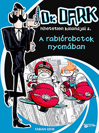 A rablrobotok nyomban - Dr. Dark hihetetlen kalandjai 2.  BT-5832