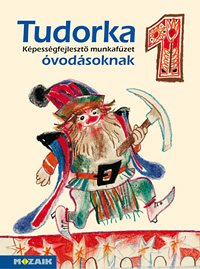 TUDORKA 1. - Kpessgfejleszt mf. vodsoknak - Vidm, rajzos kpessgfejleszt feladatok vdsoknak MS-1001