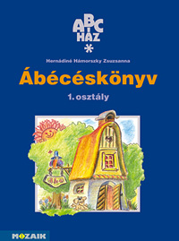ABC-ház Ábécéskönyv 1. A NAT2012 kerettantervhez készült ábécéskönyv. Helyesejtésre alapozott elemző-összetevő módszer MS-1100U