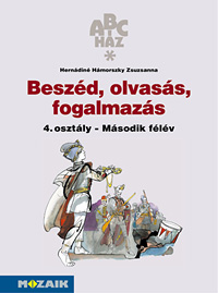 Beszd, olvass, fogalmazs 4. - II. flv Az ABC-hz sorozat munkafzete a beszd s az olvass fejlesztshez MS-1511
