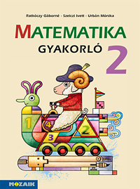 Matematika gyakorl 2. Jtkos matematika gyakorl munkafzet 2. osztlyosoknak, vidm rajzokkal MS-1664U