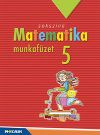 Sokszn matematika 5. mf. A tbbszrsen djazott sorozat 5. osztlyos matematika munkafzete. A legfontosabb feladattpusok begyakorlsa elemi lpseken keresztl. (NAT2020-hoz is ajnlott) MS-2315U