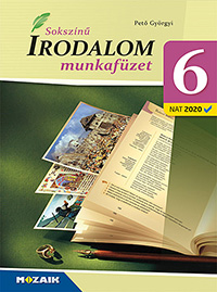 Soksz�n� irodalom 6. mf. (NAT2020) Az irodalom tank�nyvcsal�d 2026-ban �tdolgozott munkaf�zete (tartalmazza a kor�bbi kieg�sz�t� tananyagot is) MS-2348C