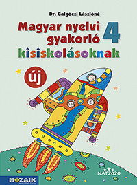 Magyar nyelvi gyakorló kisiskolásoknak 4. (NAT2020) A NAT2020 kerettanterve alapján átdolgozott gyakorló munkafüzet MS-2508U