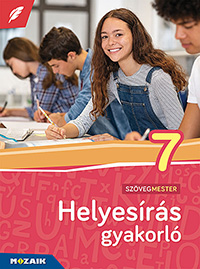 Helyesrs gyakorl 7. osztly A hetedikes helyesrsi ismeretek gyakorlsa sokfle, rdekes feladattpussal MS-2577U