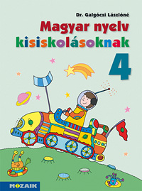 Magyar nyelv kisiskolsoknak 4. Tanknyv a magyar nyelvi ismeretek elmlytshez, rendszerezshez (NAT2012) MS-2603