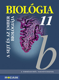 Biológia 11. (gimn.) A természetről tizenéveseknek c. sorozat gimnáziumi biológia tankönyve 11. osztályosoknak. (NAT2012) MS-2642