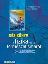 Fizika s termszetism. kziknyv - A knyv els rsze 170 ksrletet ismertet megfelel mdszertani tmutatsokkal egytt. A msodik rsz olyan rdekessgeket, jtkos kompetenciafejleszt mdszereket s olvasmnyokat tartalmaz, amelyekkel a fizikark lmnyszersge nvelhet MS-2669