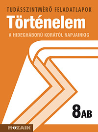 T�rt�nelem 8. AB. (NAT2020) A NAT2020-as MS-2658C tank�nyvh�z k�sz�lt. A tud�sszintm�r� feladatlapokra kiz�r�lag iskolai megrendel�st teljes�t�nk. MS-2794C