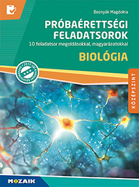 Prbarettsgi feladatsorok - Biolgia, kzpszint (2017, 2024-tl rv. kvetelmnyek) 10 feladatsor, a megoldsokhoz rvid magyarzatokat is tartalmaz. A 2017-tl s a 2024-tl rvnyes kvetelmnyeknek is megfelel. MS-3164U