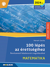 100 lps az rettsgihez - Matematika, kzpszint (2024-tl rv.) - A npszer kiadvny 2024-tl rvnyes rettsgi kvetelmnyrendszer alapjn tdolgozott vltozata MS-3328U