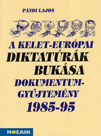 A Kelet-eurpai diktatrk buksa - Dokumentumgyjtemny 1985-95  MS-3602