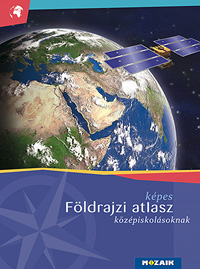 Kpes fldrajzi atlasz kzpiskolsoknak - Fotkkal illusztrlt korszer fldrajzi atlasz MS-4109U