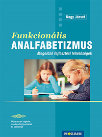 Funkcionlis analfabetizmus - Nagy Jzsef professzor knyve fejlesztsi lehetsgeket knl az optimlis szvegrts megalapozshoz. MS-9344