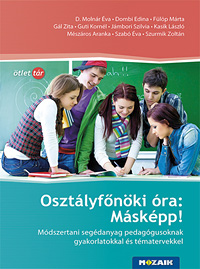 Osztlyfnki ra: Mskpp! - Elssorban pedaggusoknak szl mdszertani segdanyag, amelynek segtsgvel hatkonyan fejleszthetk a 10–18 ves dikok trsas kpessgei MS-9345