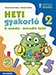 Heti gyakorló 2. osztály II. félév - Matematika és magyar feladatok Egy kötetben tartalmazza a matematika és magyar gyakorlófeladatokat, a heti ütemezése a központi tankönyvekhez igazodik, de bármely tankönyvhöz jól használható. MS-1134