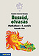 Beszéd, olvasás mf. 2. - II. félév Az ABC-ház sorozat munkafüzete MS-1505U Beszéd, olvasás mf. 2. - II. félév Az ABC-ház sorozat munkafüzete MS-1505U