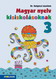 Magyar nyelv kisiskolásoknak 3. Tankönyv a magyar nyelvi ismeretek elmélyítéséhez, rendszerezéséhez (NAT2012) MS-2602