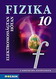 Fizika 10. tk. - Elektromosságtan. Hőtan A természetről tizenéveseknek c. sorozat tizedikes fizika tankönyve MS-2619