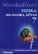 Fizika 7. mf. - Mechanika, hőtan A természetről tizenéveseknek c. sorozat hetedikes fizika munkafüzete MS-2867