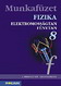Fizika 8. mf. - Elektromosságtan, fénytan A természetről tizenéveseknek c. sorozat hetedikes fizika munkafüzete (NAT2007, NAT2012) MS-2868 Fizika 8. mf. - Elektromosságtan, fénytan A természetről tizenéveseknek c. sorozat hetedikes fizika munkafüzete (NAT2007, NAT2012) MS-2868