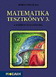 Matematika tesztkönyv III. (17 éveseknek) MS-3231 Matematika tesztkönyv III. (17 éveseknek) MS-3231