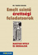 Emelt szintű magyar érettségi feladatsorok 16 teljes feladatsor emelt szintű magyar érettségire készülőknek. Korábbi követelményrendszerhez készült. MS-3242 Emelt szintű magyar érettségi feladatsorok 16 teljes feladatsor emelt szintű magyar érettségire készülőknek. Korábbi követelményrendszerhez készült. MS-3242